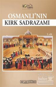 Osmanlı'nın Kırk Sadrazamı