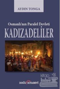 Osmanlı'nın Paralel Devleti Kadızadeliler