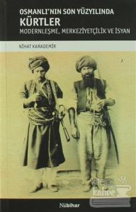 Osmanlı'nın Son Yüzyılında Kürtler