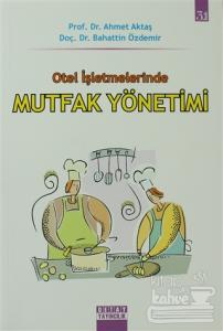Otel İşletmelerinde Mutfak Yönetimi