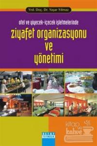 Otel ve Yiyecek İçecek İşletmelerinde Ziyafet Organizasyonu ve Yönetimi