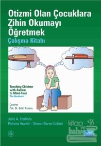 Otizmi Olan Çocuklara Zihin Okumayı Öğretmek - Çalışma Kitabı