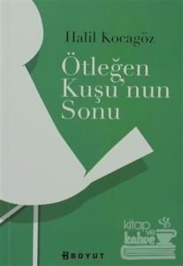 Ötleğen Kuşunun Sonu