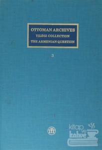 Ottoman Archives Yıldız Collection The Armenian Question / Osmanlı Arşivi Yıldız Tasnifi  Ermeni Meselesi ( 3 Cilt Takım ) (Ciltli)