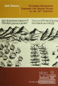 Ottoman Expansion Towards The Indian Ocean In The 16th Century