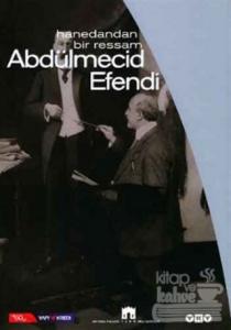 Ottoman Prince and Painter Abdülmecid Efendi