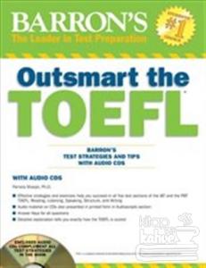 Outsmart the TOEFL : Barron's Test Strategies and Tips with Audio CDs