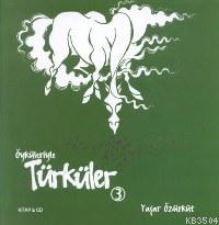 Öyküleriyle Türküler 3