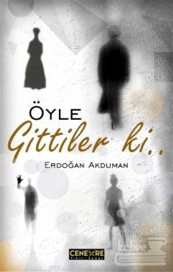 Öyle Gittiler ki
