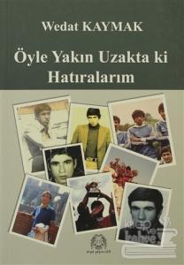Öyle Yakın Uzakta ki Hatıralarım