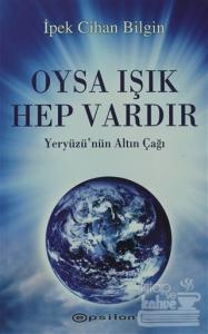 Oysa Işık Hep Vardır