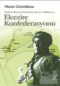 Özdemir Bey'in Filistin-Suriye Kuvva-i Milliyesi ve Elcezire Konfederasyonu