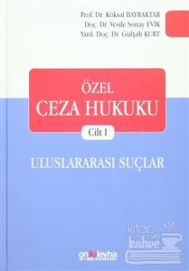 Özel Ceza Hukuku Cilt 1: Uluslararası Suçlar (Ciltli)