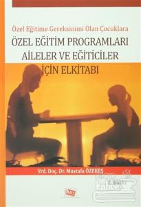 Özel Eğitime Gereksinimi Olan Çoçuklara Özel Eğitim Programları Aileler ve Eğiticiler İçin El Kitabı