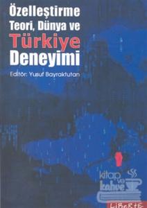 Özelleştirme Teori, Dünya ve Türkiye Deneyimi