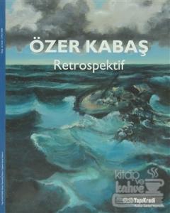 Özer Kabaş Retrospektif