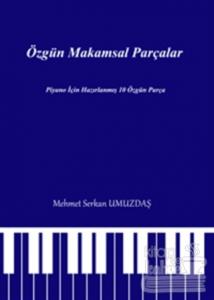 Özgün Makamsal Parçalar