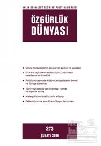 Özgürlük Dünyası Aylık Sosyalist Teori ve Politika Dergisi Sayı : 273 - Şubat 2016