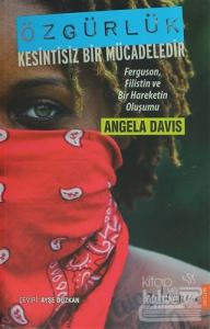 Özgürlük Kesintisiz Bir Mücadeledir
