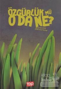 Özgürlük mü O da Ne?