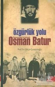Özgürlük Yolu Nurgocay Batur'un Anılarıyla Osman Batur