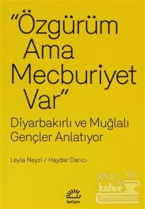 Özgürüm Ama Mecburiyet Var