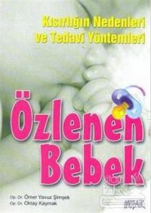 Özlenen Bebek Kısırlığın Nedenleri ve Tedavi Yöntemleri