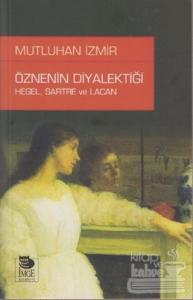 Öznenin Diyalektiği: Hegel, Sartre ve Lacan