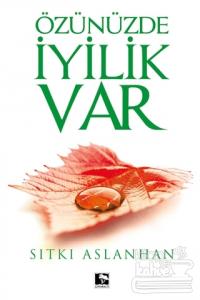 Özünüzde İyilik Var (Ciltli)