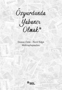 Özyurdunda Yabancı Olmak