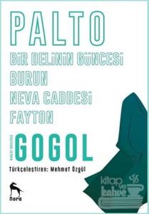 Palto - Bir Delinin Güncesi - Burun - Neva Caddesi - Fayton