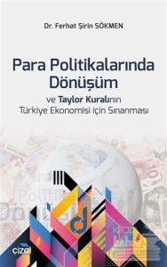 Para Politikalarında Dönüşüm ve Taylor Kuralının Türkiye Ekonomisi İçin Sınanması