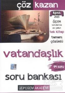 Pegem KPSS 2015 Vatandaşlık Soru Bankası Çöz Kazan Tamamı Çözümlü