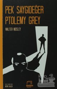 Pek Saygıdeğer Ptolemy Grey