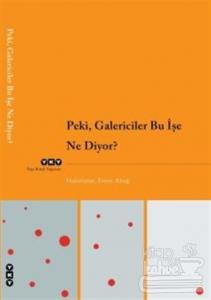 Peki, Galericiler Bu İşe Ne Diyor?