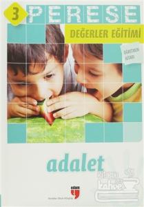 Perese Değerler Eğitimi 3: Adalet (Öğretmen Kitabı)