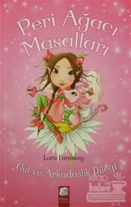 Peri Ağacı Masalları 1: Gül ve Arkadaşlık Dileği