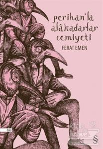 Perihan'la Alakadarlar Cemiyeti