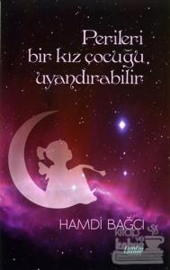 Perileri Bir Kız Çocuğu Uyandırabilir