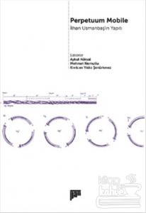 Perpetuum Mobile - İlhan Usmanbaş'ın Yapıtı