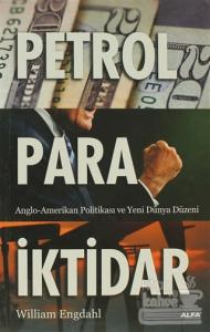 Petrol - Para - İktidar