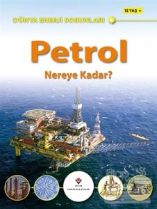 Dünya Enerji Sorunları: Petrol