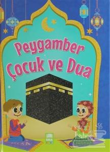 Peygamber Çocuk ve Dua (Ciltli)
