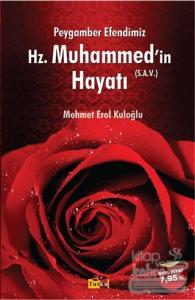 Peygamber Efendimiz Hz. Muhammed'in Hayatı