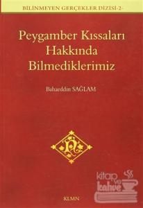 Peygamber Kıssaları Hakkında Bilmediklerimiz