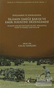 Peygamber ve Sonrasında İslam'ın Emeğe Bakışı ve Emek Hayatını Düzenlemesi