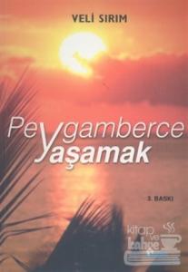 Peygamberce Yaşamak