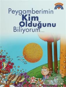 Peygamberimin Kim Olduğunu Biliyorum..