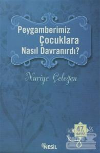 Peygamberimiz Çocuklara Nasıl Davranırdı?