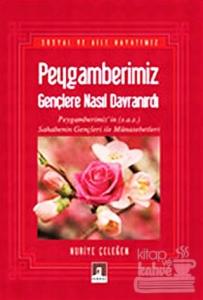 Peygamberimiz Gençlere Nasıl Davranırdı